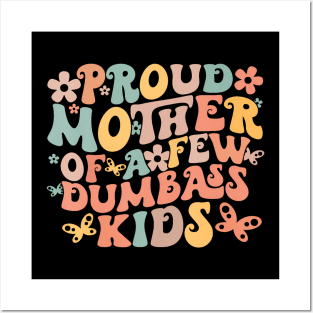 Mother'S Day Quote Proud Mother Of A Few Dumbass Posters and Art